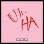 Uh, ha (feat. Nife)