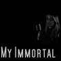 My Immortal