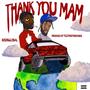 Thank You Ma'am (feat. TeezyOnTheBoards) [Explicit]