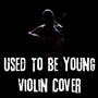 Used To Be Young (Violin)