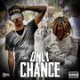 Only Chance (Explicit)