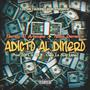 ADICTO AL DINERO (feat. Noise Demetra)