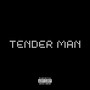 Tender Man (Explicit)