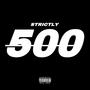 Strictly 500 (feat. ZayLo5) [Explicit]