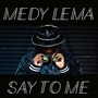 Say to Me (Explicit)