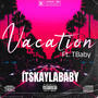 Vacation (feat. TBaby) [Explicit]