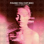 Found You (VIP Mix)