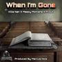 When I'm Gone (feat. Meezy Montana & A Dub) [Explicit]