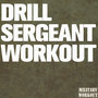 Drill Sergeant Workout