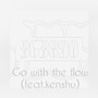 Go with the flow (feat. kenshu)