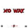 No Way (feat. Dre2Laced) [Explicit]