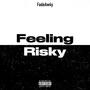 Feeling Risky (Explicit)