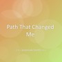 Path That Changed Me