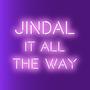 Jindal It All the Way (Explicit)