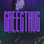 GREEGTHUG (Explicit)