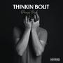 Thinking Bout (Explicit)