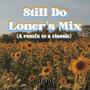 Still Do (feat. Loners Club) [(Loner's Mix)] [Explicit]