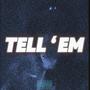 Tell 'Em (Explicit)