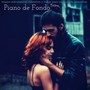 Piano de Fondo - Piano, Música Instrumental Romántica y Tango para una Velada Romántica