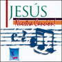 Jesús Nuestra Canción