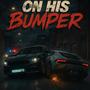 ON HIS BUMPER (Explicit)