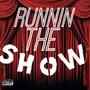 RUNNIN THE SHOW (Explicit)