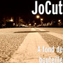 A fond de bouteille (Explicit)