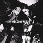 NO MELODY FREESTYLE (Explicit)