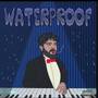 Waterproof (Explicit)