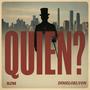 Quien? (feat. SJM & DimeloElyon)