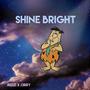 Shine Bright (feat. J3RRY) [Explicit]