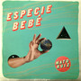 Especie Bebé (Explicit)