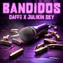 BANDIDOS (feat. Caffe) [Explicit]