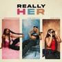 Really Her (feat. Rage Harajuku & Rebel Rebel) [Explicit]