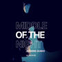 Middle of the night (Explicit)