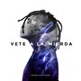 Vete a la Mierda (Explicit)