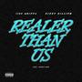 Realer Than Us (feat. 1180 Grippa) [Explicit]