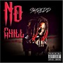 No Chill (Explicit)