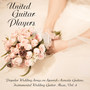 Popular Wedding Songs on Spanish Acoustic Guitars: Instrumental Wedding Guitar Music, Vol. 4