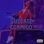 Quédate Conmigo (Remix)