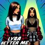 Better Me (feat. Lyra) [Explicit]