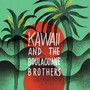 Kawaii & The Boulaouane Brothers