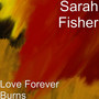 Love Forever Burns