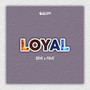 Loyal (Explicit)