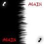 AGAIN & AGAIN (feat. TheKiddRocket & Lil Beenz) [Explicit]