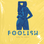 Foolish (Explicit)