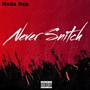 Never Snitch (Explicit)