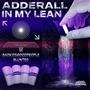 ADDERALL IN MY LEAN (Explicit)