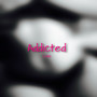 Addicted (Explicit)