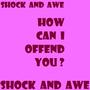 How can I offend you ?